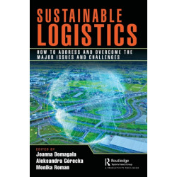 Sustainable Logistics: How to Address and Overcome the Major Issues and Challenges
