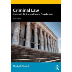 Criminal Law: Historical, Ethical, and Moral Foundations