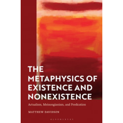 The Metaphysics of Existence and Nonexistence: Actualism, Meinongianism, and Predication