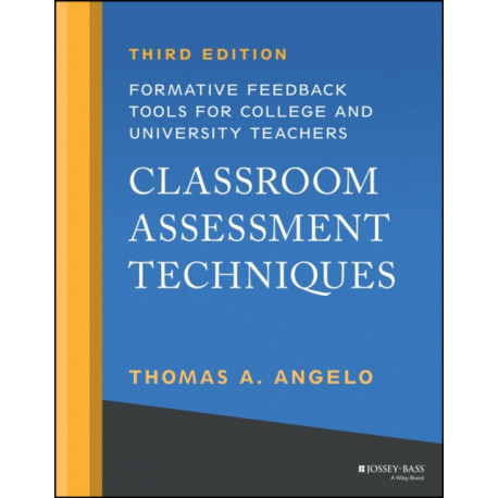 Classroom Assessment Techniques: Formative Feedback Tools for College and University Teachers