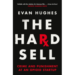 The Hard Sell: Crime and Punishment at an Opioid Startup