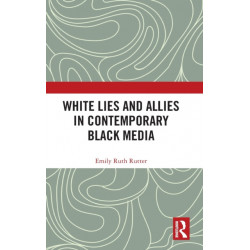 White Lies and Allies in Contemporary Black Media