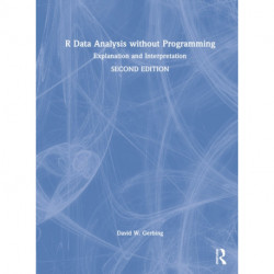 R Data Analysis without Programming: Explanation and Interpretation
