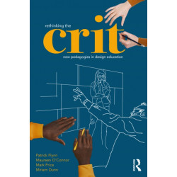Rethinking the Crit: New Pedagogies in Design Education