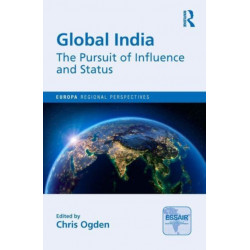 Global India: The Pursuit of Influence and Status