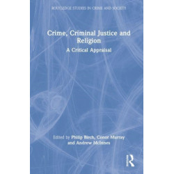 Crime, Criminal Justice and Religion: A Critical Appraisal
