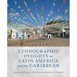 Ethnographic Insights on Latin America and the Caribbean
