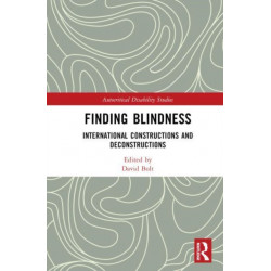 Finding Blindness: International Constructions and Deconstructions