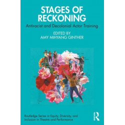Stages of Reckoning: Antiracist and Decolonial Actor Training