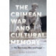 The Crimean War and Cultural Memory: The War France Won and Forgot