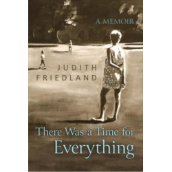 There Was a Time for Everything: A Memoir