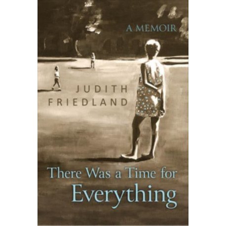 There Was a Time for Everything: A Memoir