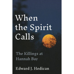 When the Spirit Calls: The Killings at Hannah Bay
