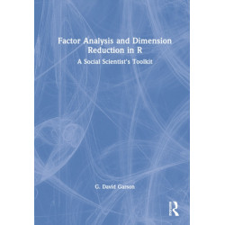 Factor Analysis and Dimension Reduction in R: A Social Scientist's Toolkit