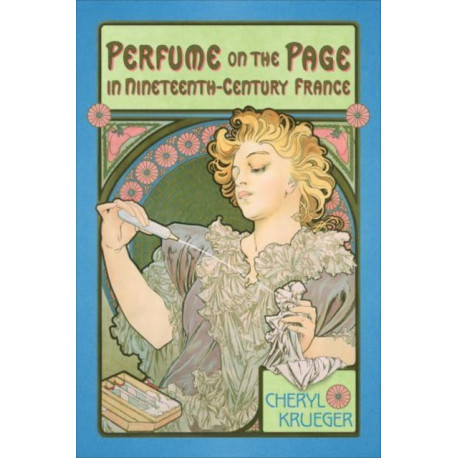 Perfume on the Page in Nineteenth-Century France