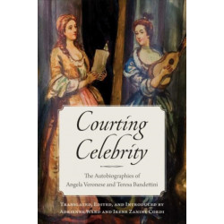 Courting Celebrity: The Autobiographies of Angela Veronese and Teresa Bandettini