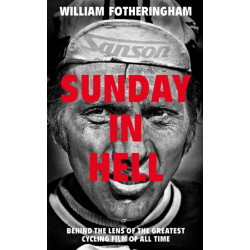 Sunday in Hell: Behind the Lens of the Greatest Cycling Film of All Time