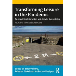 Transforming Leisure in the Pandemic: Re-imagining Interaction and Activity during Crisis
