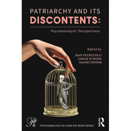Patriarchy and Its Discontents: Psychoanalytic Perspectives
