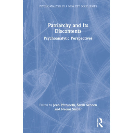Patriarchy and Its Discontents: Psychoanalytic Perspectives
