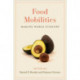 Food Mobilities: Making World Cuisines