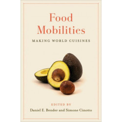 Food Mobilities: Making World Cuisines