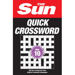The Sun Quick Crossword Book 10: 250 Fun Crosswords from Britain’s Favourite Newspaper