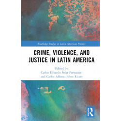 Crime, Violence, and Justice in Latin America