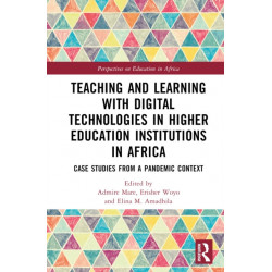 Teaching and Learning with Digital Technologies in Higher Education Institutions in Africa: Case Studies from a Pandemic Context