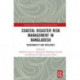 Coastal Disaster Risk Management in Bangladesh: Vulnerability and Resilience