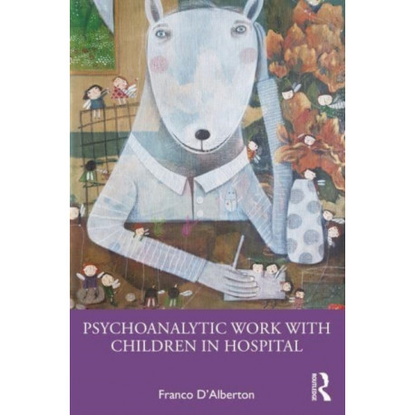 Psychoanalytic Work with Children in Hospital