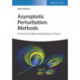 Asymptotic Perturbation Methods: For Nonlinear Differential Equations in Physics