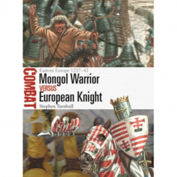 Mongol Warrior vs European Knight: Eastern Europe 1237–42