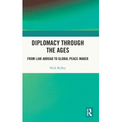 Diplomacy Through the Ages: From Liar Abroad to Global Peace-maker