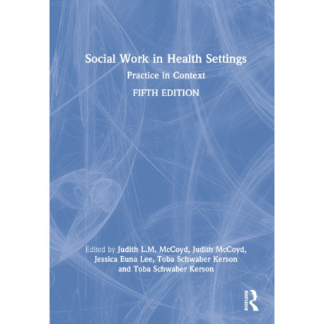 Social Work in Health Settings: Practice in Context