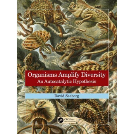 Organisms Amplify Diversity: An Autocatalytic Hypothesis