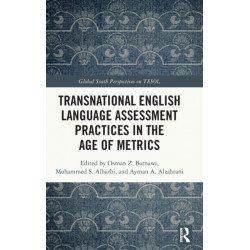 Transnational English Language Assessment Practices in the Age of Metrics