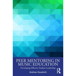 Peer Mentoring in Music Education: Developing Effective Student Leadership
