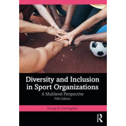 Diversity and Inclusion in Sport Organizations: A Multilevel Perspective