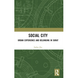 Social City: Urban Experience and Belonging in Surat