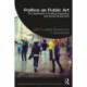 Politics as Public Art: The Aesthetics of Political Organizing and Social Movements