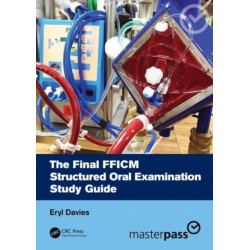 The Final FFICM Structured Oral Examination Study Guide