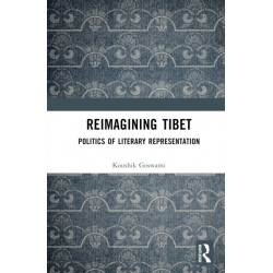 Reimagining Tibet: Politics of Literary Representation