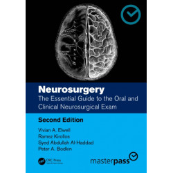 Neurosurgery: The Essential Guide to the Oral and Clinical Neurosurgical Exam