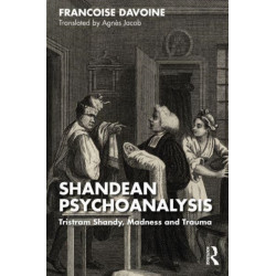 Shandean Psychoanalysis: Tristram Shandy, Madness and Trauma