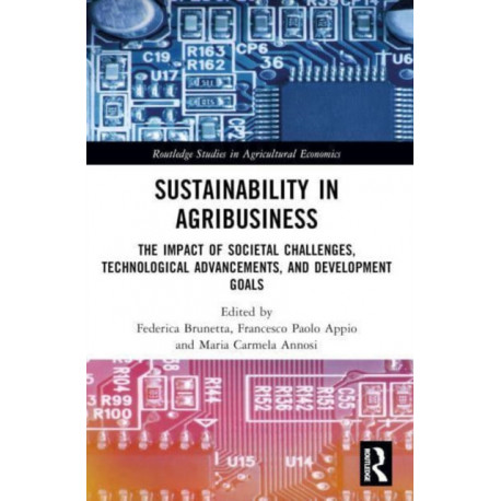 Sustainability in Agribusiness: The Impact of Societal Challenges, Technological Advancements, and Development Goals