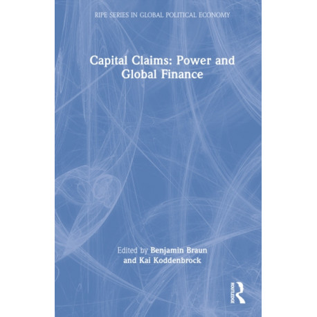 Capital Claims: Power and Global Finance