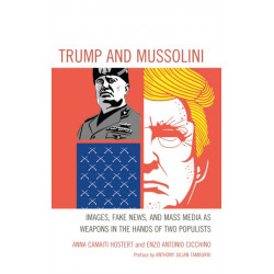 Trump and Mussolini: Images, Fake News, and Mass Media as Weapons in the Hands of Two Populists