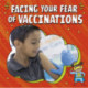 Facing Your Fear of Vaccinations