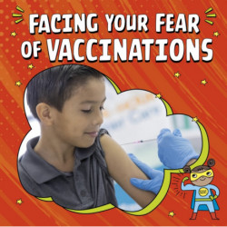 Facing Your Fear of Vaccinations